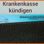 Beeindruckend Krankenkasse Kündigen Vorlagen &amp; Tipps