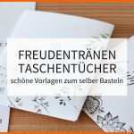 Phänomenal Diy Freudentränen Taschentücher – Schöne Vorlagen Zum