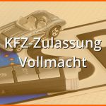 Unvergleichlich Kfz Zulassung Vollmacht Muster Musterix